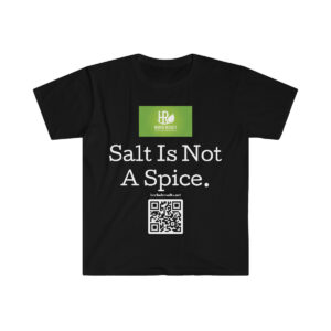 Salt is Not a Spice Unisex Softstyle T-Shirt